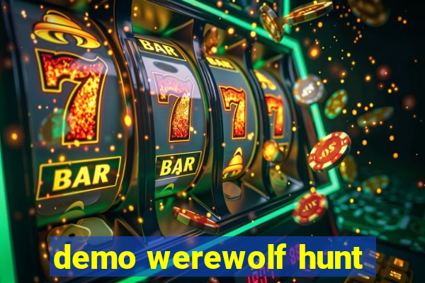 demo werewolf hunt